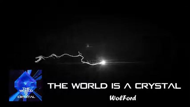The World is a Crystal - Wolford (Download) смотреть онлайн