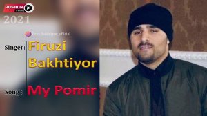 Фирузи Бахтиёр / Firuzi Bakhtiyor /  --- Му ПОМИР | My Pomir --2021