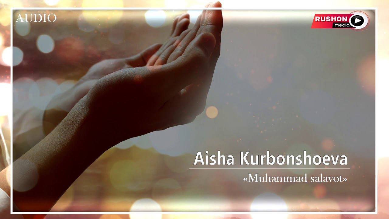 Aisha Kurbonshoeva | Muhammad salavot | смотреть онлайн