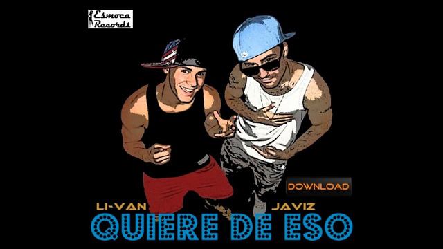 Quiere de eso (Mambo Electrónico Prod. JFlow) - JaviZ feat Li-van (SINGLE) смотреть онлайн