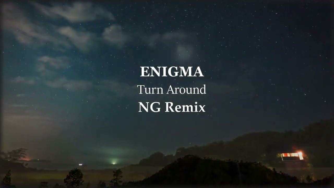 Enigma - Turn Around (NG Remix) смотреть онлайн