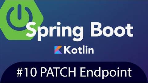 Spring Boot with Kotlin & JUnit 5 - Tutorial 10 - PATCH Endpoint смотреть онлайн