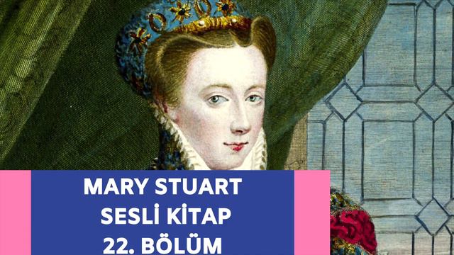 Mary Stuart / Stefan Zweig Sesli Kitap 22. Bölüm #seslikitap #seslikitapdinle смотреть онлайн
