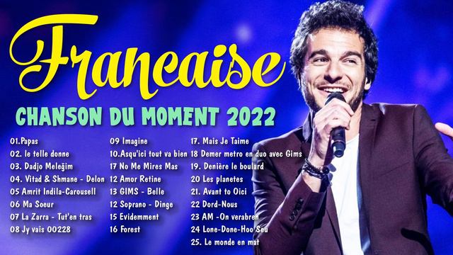 Chansons Francaise 2022►Variété Musique Française 2022► Vianney, Vitaa Slimane, Amir, La Zarra