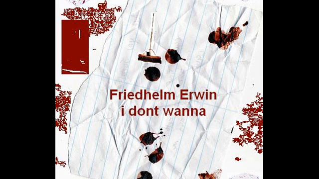 Friedhelm Erwin - i dont wanna смотреть онлайн