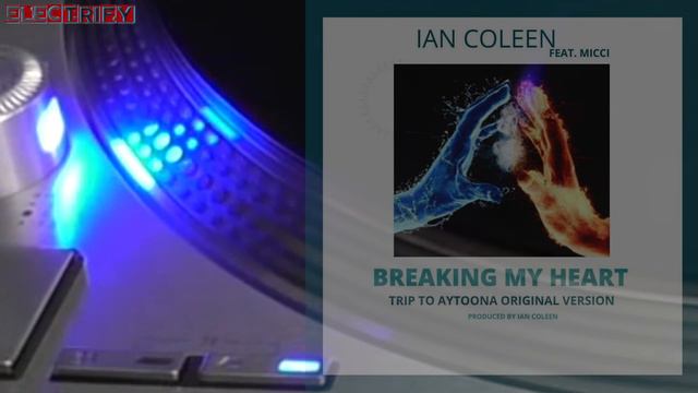 IAN COLEEN FEAT. MICCI - BREAKING MY HEART (TRIP TO AYTOONA ORIGINAL VERSION) (℗2020 / ©2021) смотреть онлайн