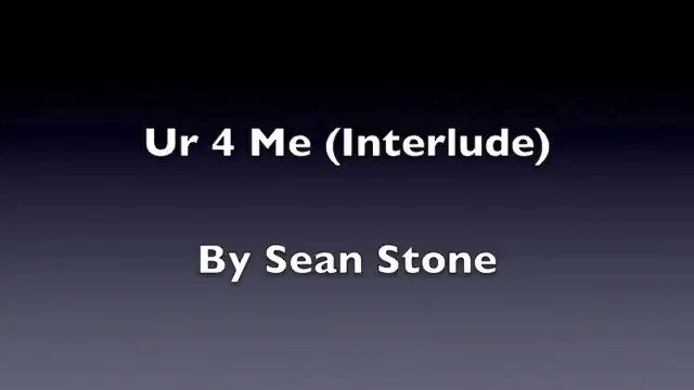 Ur 4 Me (Interlude) - Sean Stone смотреть онлайн