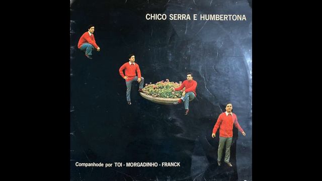 Chico Serra E Humbertona - Fidjo Magoado смотреть онлайн