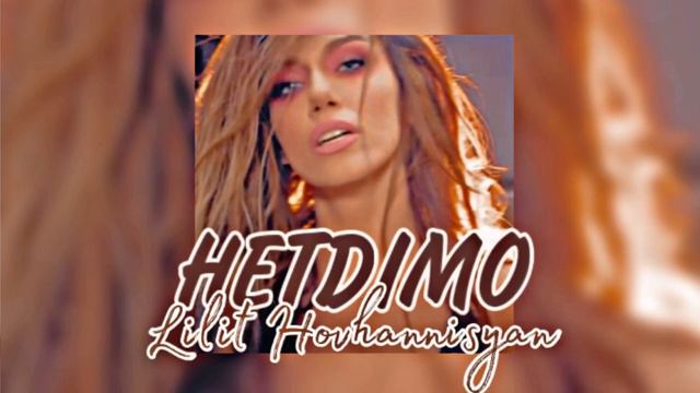 Lilit Hovhannisyan - HETDIMO // REMIX смотреть онлайн