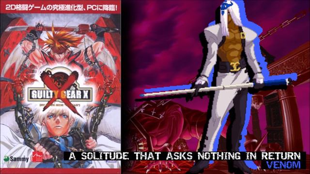 A Solitude That Asks Nothing In Return (Venom's Theme) - Guilty Gear X: [By Your Side "G. Gear"] смотреть онлайн