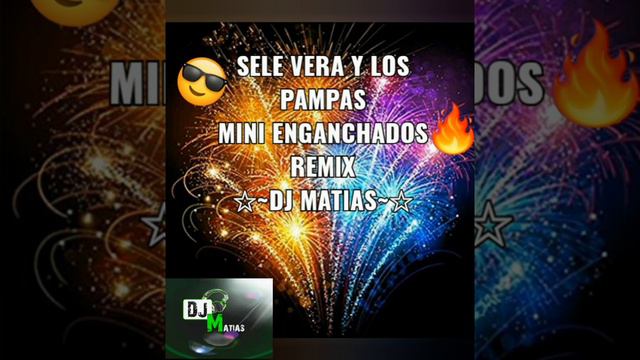 SELE VERA Y LOS PAMPAS MINI ENGANCHADOS REMIX☆DJ MATIAS☆😎 смотреть онлайн