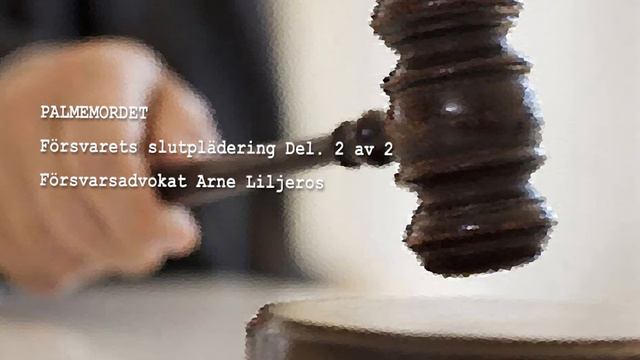 Palmemordet Försvarets slutplädering i Tingsrätten Del.2 av 2 смотреть онлайн