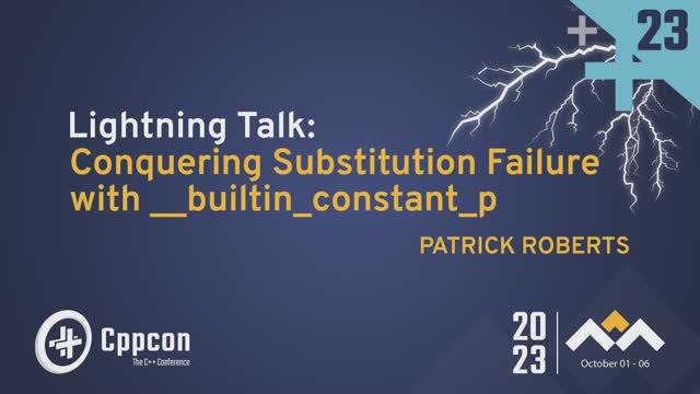 Lightning Talk: Detecting Constant Folding to Prevent Substitution Failure - Patrick Roberts CppCon смотреть онлайн