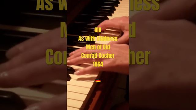 DIX 🇩🇪 As With Gladness Men of Old by Conrad Kocher 1864 #christmas #earthday #hymn #piano 4/4 смотреть онлайн