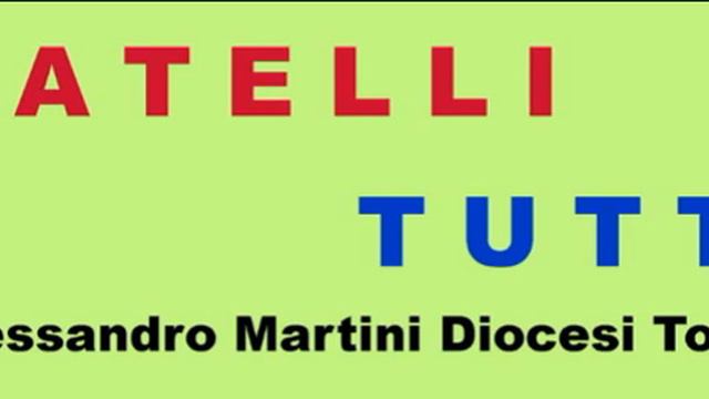 FRATELLI TUTTI - don Alessandro Martini Diocesi Torino смотреть онлайн