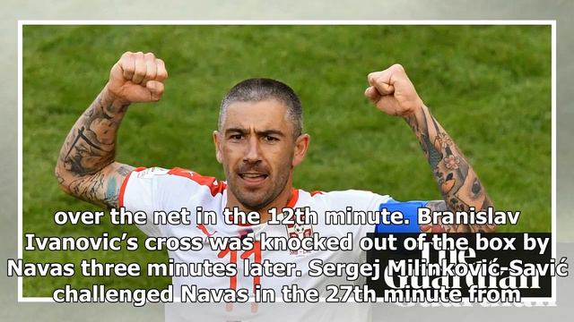 Aleksandar Kolarov steers Serbia to opening victory over Costa Rica | k production channel смотреть онлайн