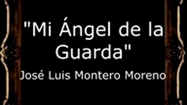 Mi Ángel de la Guarda - José Luis Montero Moreno [AM] смотреть онлайн