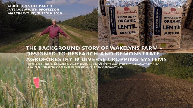 Agroforestry: Wakelyns Farm Martin Wolfe Part 1 of 3 Designed to research & demonstrate Agroforestr смотреть онлайн