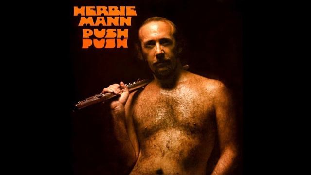 Herbie Mann - Never Say Goodbye смотреть онлайн