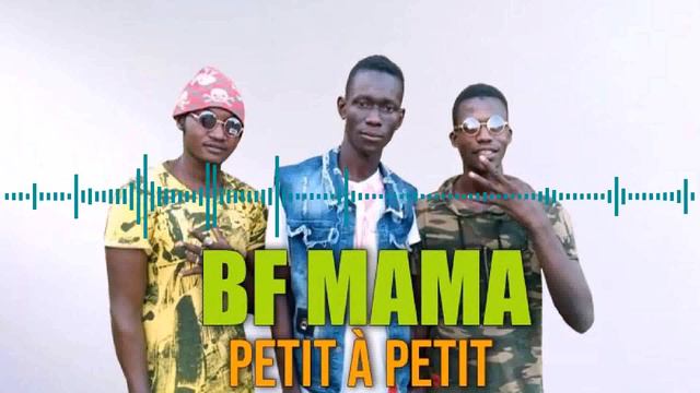 BF MAMA - PETIT KA PETIT (Audio) смотреть онлайн