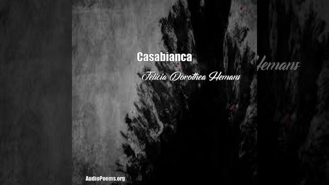 Casabianca (Felicia Dorothea Hemans Poem) смотреть онлайн