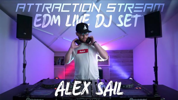 ALEX SAIL - LIVE DJ SET | ATTRACTION STREAM | DUBSTEP, MAINSTAGE, BASS HOUSE, TRAP, DRUM & BASS