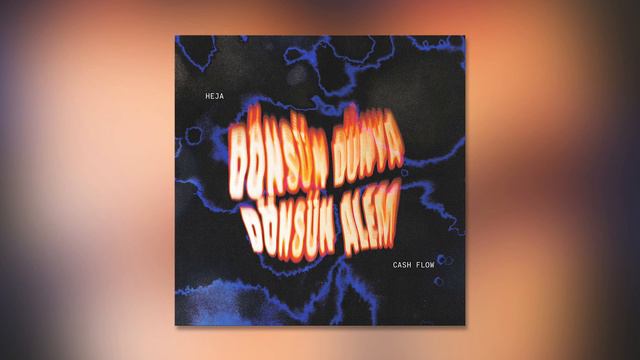 Heja & Cash Flow - Dönsün Dünya Dönsün Alem