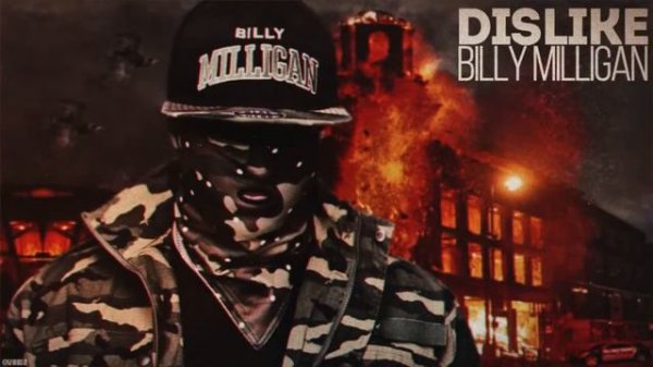 Billy Milligan   Dislike