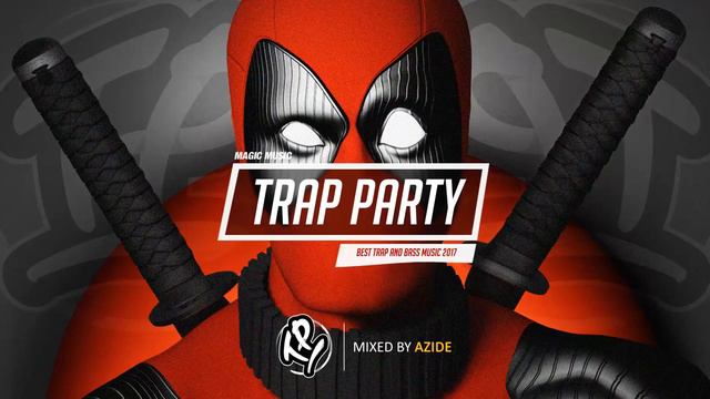 Trap Music 2017 ⁃ Trap Party Mix ⁃ Best Trap And Bass