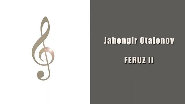 Jahongir Otajonov - Feruz II (new interpertation of an Uzbek classic song) смотреть онлайн