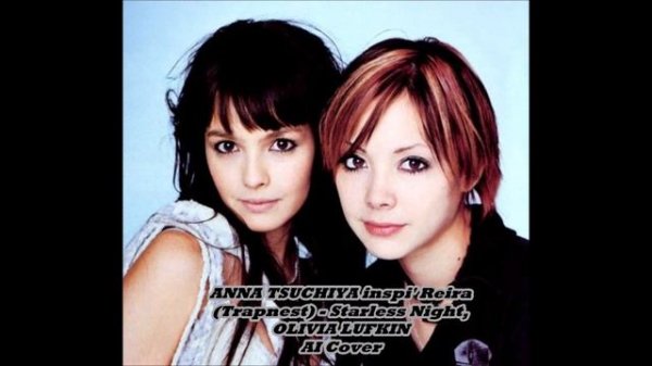 ANNA TSUCHIYA inspi' Reira (Trapnest) - Starless Night, OLIVIA LUFKIN, AI Cover
