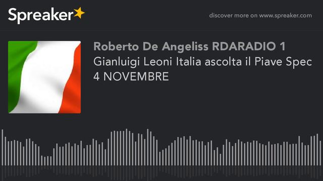Gianluigi Leoni Italia ascolta il Piave Spec 4 NOVEMBRE смотреть онлайн