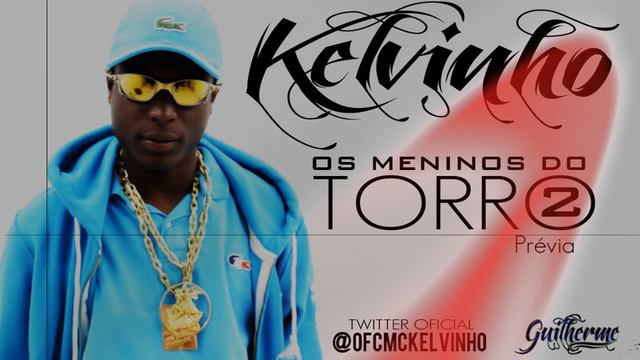 Mc Kelvinho - Os Meninos do Torro 2 (Lançamento/Prévia) смотреть онлайн