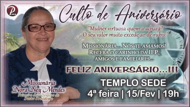 Culto de ANIVERSÁRIO da Missionária NORA NEY MENDES, 1ª Dama da IEP | 15/Fev/2023 | Pr Gian Vagge смотреть онлайн
