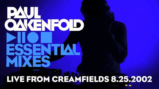 Paul Oakenfold - Essential Mix: August 25, 2002 (LIVE From Creamfields)