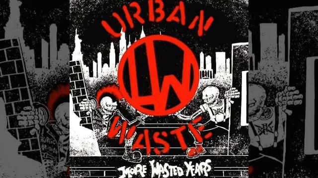 URBAN WASTE - More Wasted Years 2022 смотреть онлайн