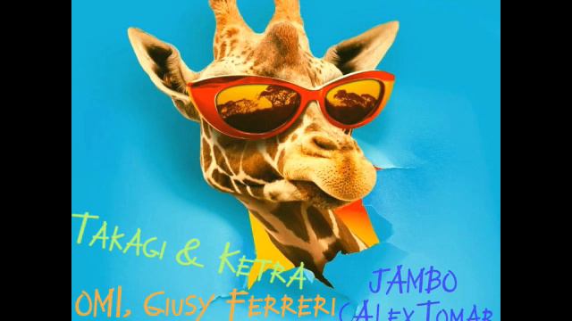 Takagi & Ketra, OMI, Giusy Ferreri - JAMBO (AlexTomar Remix) смотреть онлайн