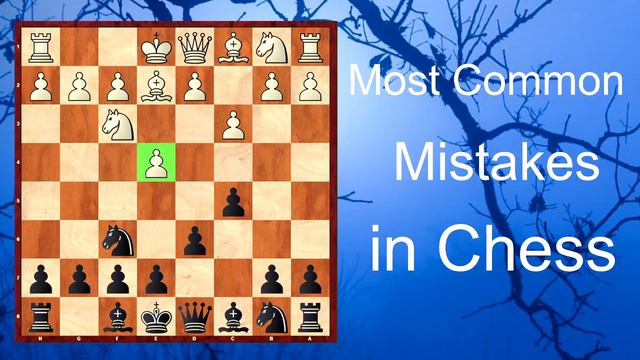 The 3 most common mistakes in chess смотреть онлайн