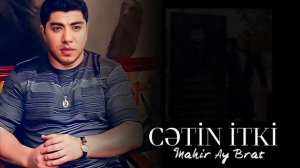 Mahir Ay Brat - Cetin İtki