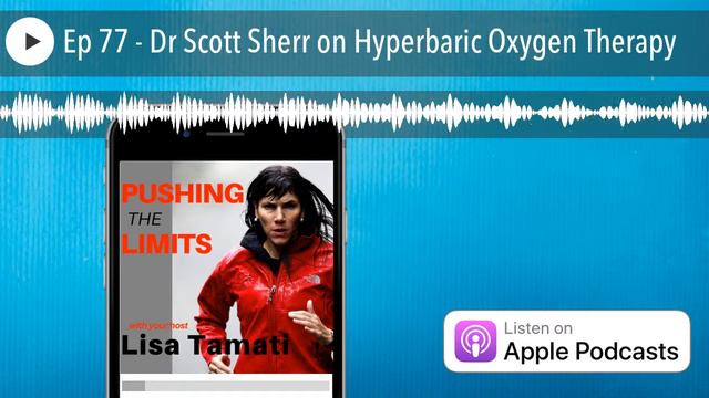 Ep 77 - Dr Scott Sherr on Hyperbaric Oxygen Therapy смотреть онлайн