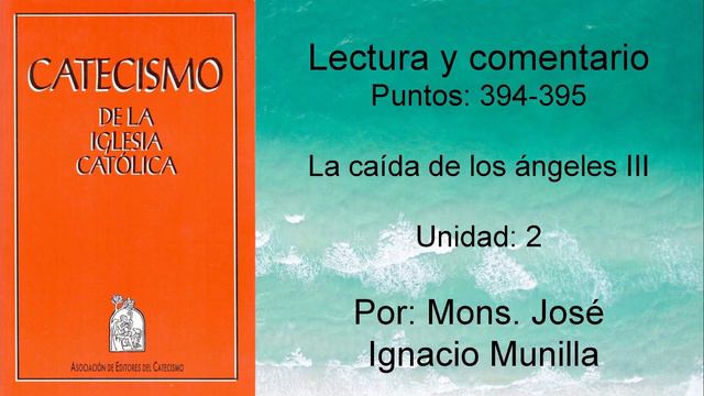 Catecismo de la Iglesia Católica, Punto 394-395 Unidad 2 смотреть онлайн