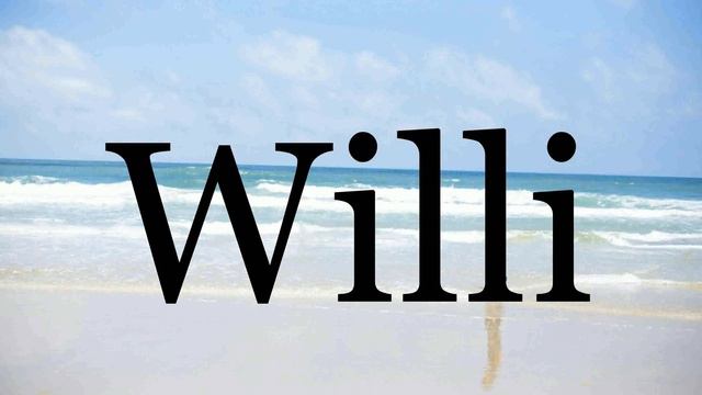 How To Pronounce Willi🌈🌈🌈🌈🌈🌈Pronunciation Of Willi смотреть онлайн