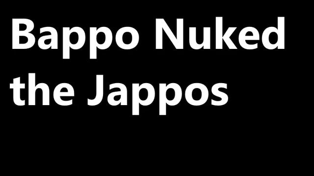 Bappo Nuked The Jappos смотреть онлайн