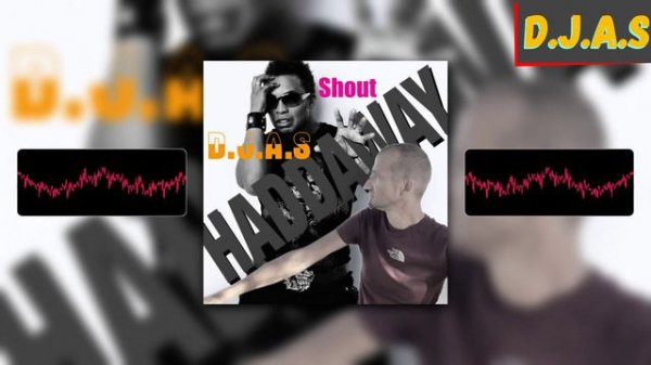 D.J.A.S & Haddaway - Shout 2024