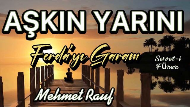 ''Aşkın Yarını'' MEHMET RAUF ''Ferda-yı Garam Servet-i Fünun'' (Sesli Kitap - Bir Aşkın Romanı )