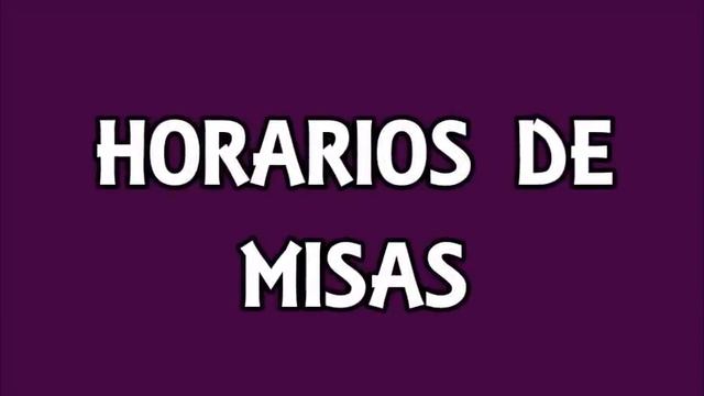 HORARIOS DE MISAS смотреть онлайн