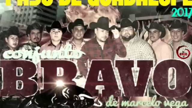CONJUNTO BRAVO DE MARCELO VEGA EN VIVO EL PASO DE GUADALUPE2017 смотреть онлайн