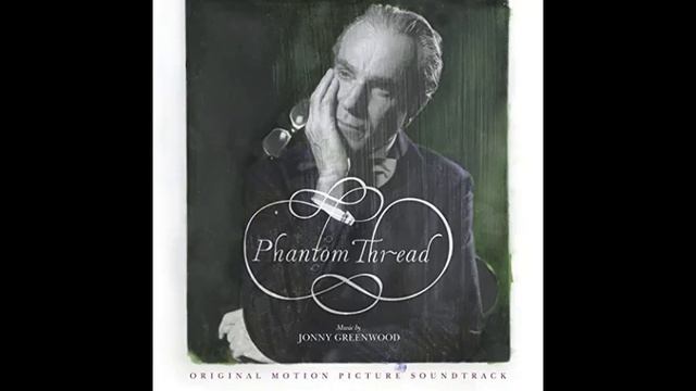 Jonny Greenwood Phantom Thread III смотреть онлайн