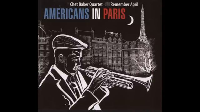 Americans In Paris - Chet Baker Ill Remember April