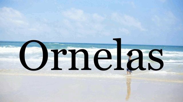 How To Pronounce Ornelas🌈🌈🌈🌈🌈🌈Pronunciation Of Ornelas смотреть онлайн